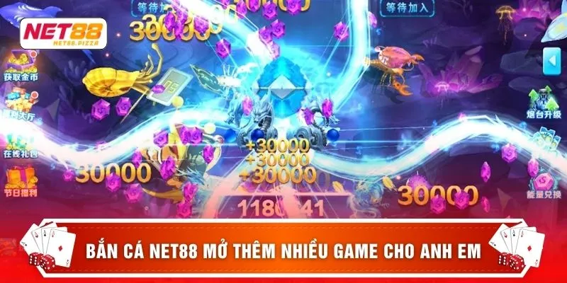 Bắn cá NET88 mở thêm nhiều game cho anh em