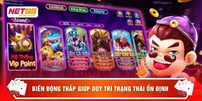 Nổ hũ Net88 5 Biến động thấp giúp duy trì trạng thái ổn định