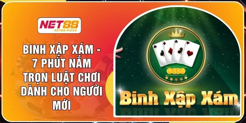 Binh Xập Xám - 7 Phút Nắm Trọn Luật Chơi Dành Cho Người Mới