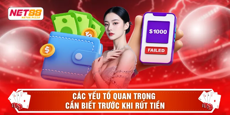 Các yếu tố quan trọng cần biết trước khi rút tiền
