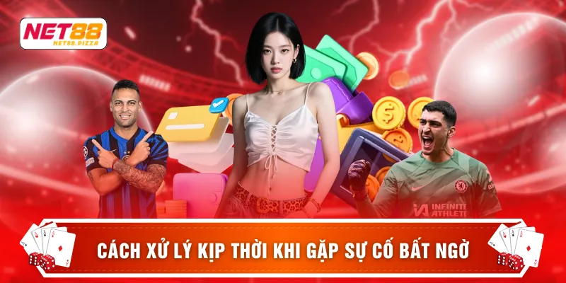 Cách xử lý kịp thời khi gặp sự cố bất ngờ