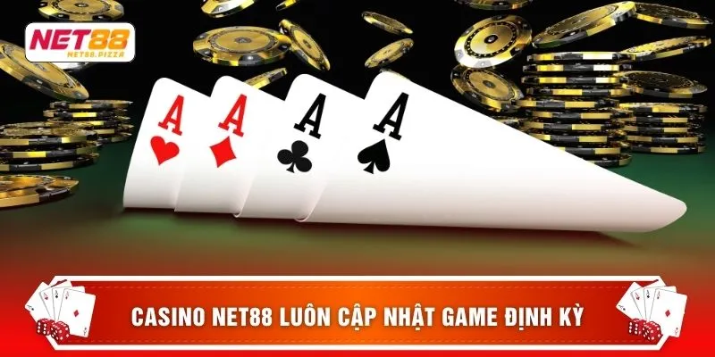 Casino Net88 1 Casino NET88 luôn cập nhật game định kỳ