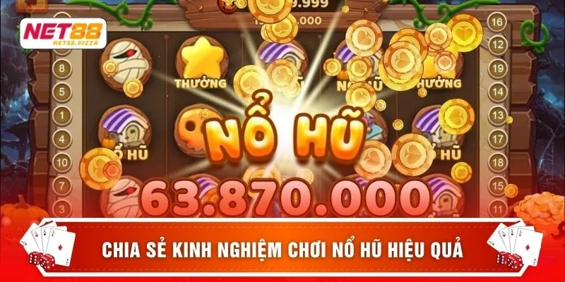 Chia sẻ kinh nghiệm chơi nổ hũ hiệu quả