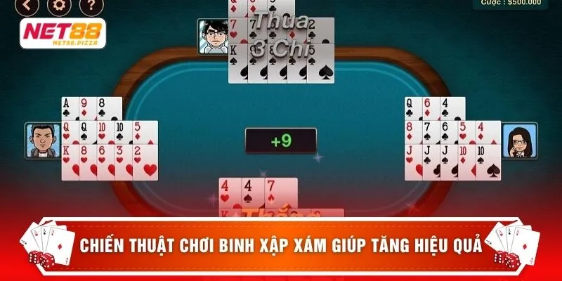 Chiến thuật chơi Binh xập xám giúp tăng hiệu quả