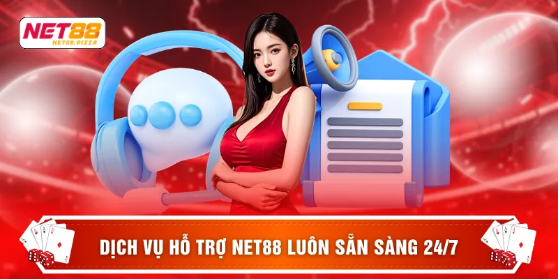 Dịch vụ hỗ trợ NET88 luôn sẵn sàng 24/7
