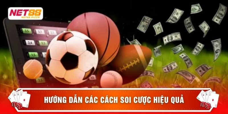 Hướng dẫn các cách soi cược hiệu quả