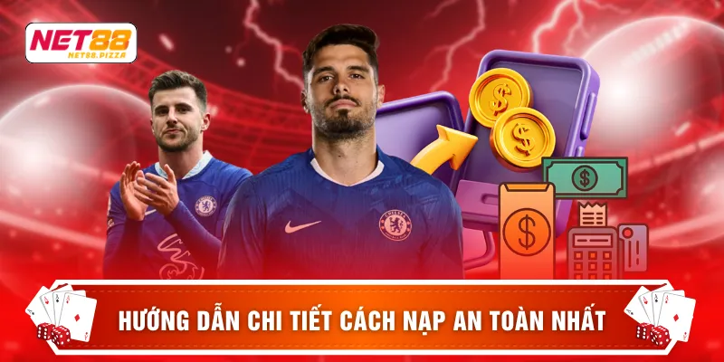 Hướng dẫn chi tiết các cách nạp an toàn nhất
