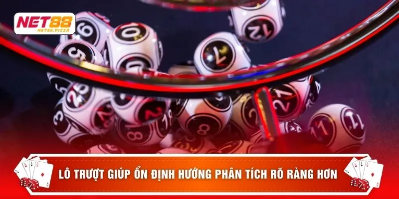 Lô trượt giúp ổn định hướng phân tích rõ ràng hơn