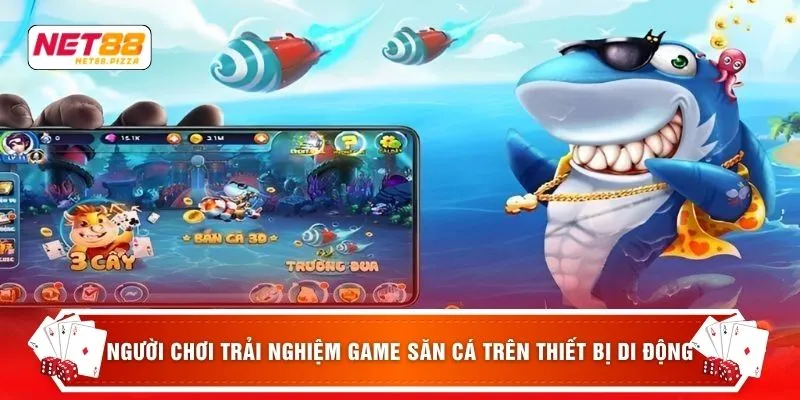 Người chơi trải nghiệm game săn cá trên thiết bị di động