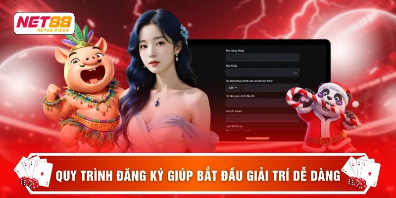 Quy trình đăng ký giúp bắt đầu giải trí dễ dàng