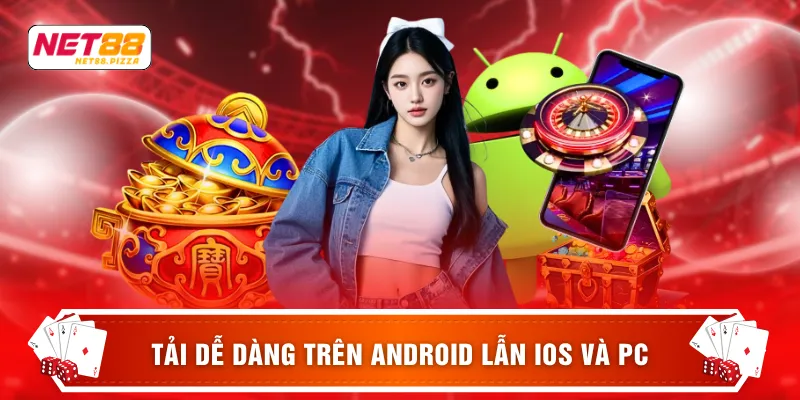 Tải app Net88 3 Tải dễ dàng trên Android lẫn iOS và PC