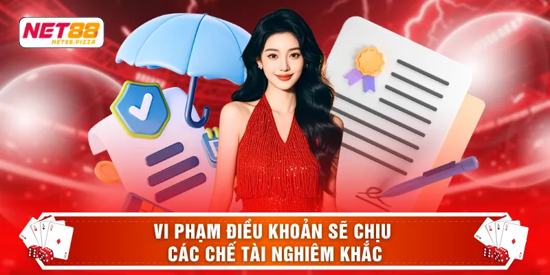 Vi phạm điều khoản sẽ chịu các chế tài nghiêm khắc